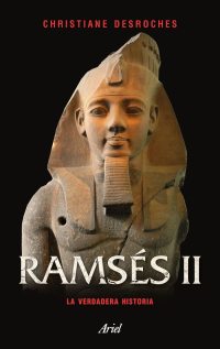 Ramsés II_La verdadera historia_Christiane Desroches_Noblecourt_1
