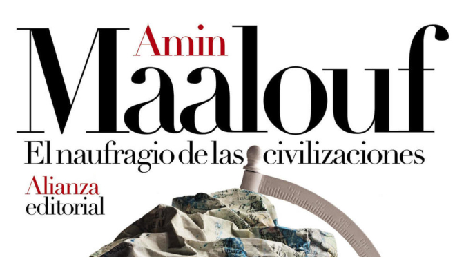 El naufragio de las civilizaciones_Amin Maalouf_destacado