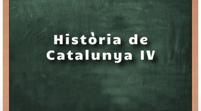 Historia de Catalunya IV