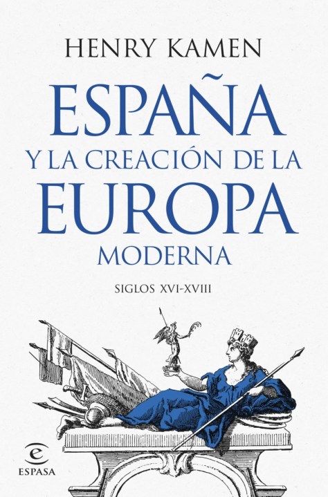 portada_espana-y-la-creacion-de-la-europa-moderna_henry-kamen